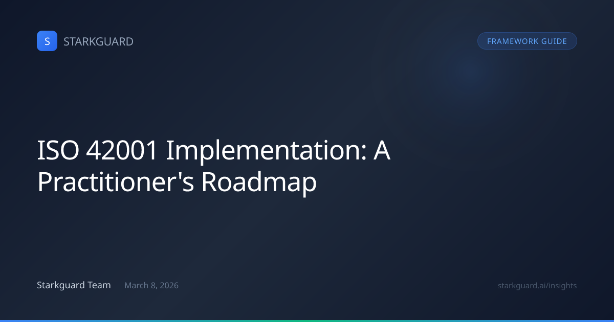 ISO 42001 Implementation: A Practitioner's Roadmap | Starkguard Governance